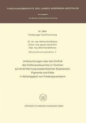 Untersuchungen über den Einfluß des Flottenaustausches in Textilien auf die Entfernung wasserlöslicher Substanzen, Pigmente und Fette in Abhängigkeit von Flottenparametern