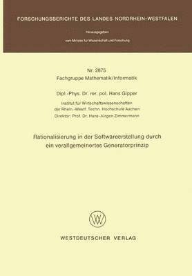 bokomslag Rationalisierung in der Softwareerstellung durch ein verallgemeinertes Generatorprinzip