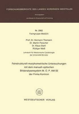 Feinstrukturell-morphometrische Untersuchungen mit dem manuell-optischen Bildanalysensystem M.O.P AM 02 der Firma Kontron 1