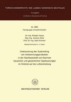 bokomslag Untersuchung der Ausbreitung von Verbrennungsprodukten in der Nachbarschaft von Kaminen huslicher und gewerblicher Gasfeuerungen im Hinblick auf die Luftreinhaltung