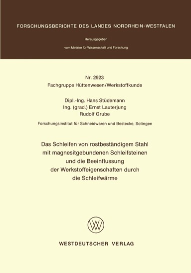 Hans Stüdemann - Das Schleifen von rostbeständigem Stahl mit magnesitgebundenen Schleifsteinen und die Beeinflussung der Werkstoffeigenschaften durch die Schleifwärme, Häftad