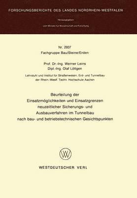 bokomslag Beurteilung der Einsatzmglichkeiten und Einsatzgrenzen neuzeitlicher Sicherungs- und Ausbauverfahren im Tunnelbau nach bau- und betriebstechnischen Gesichtspunkten