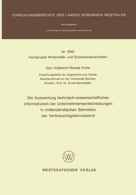 bokomslag Die Auswertung technisch-wissenschaftlicher Informationen bei Unternehmensentscheidungen in mittelständischen Betrieben der Verbrauchsgüterindustrie
