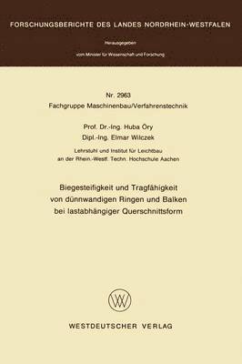 Biegesteifigkeit und Tragfähigkeit von dünnwandigen Ringen und Balken bei lastabhängiger Querschnittsform