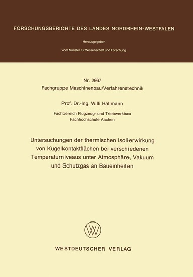 Willi Hallmann - Untersuchungen der thermischen Isolierwirkung von Kugelkontaktflächen bei verschiedenen Temperaturniveaus unter Atmosphäre, Vakuum und Schutzgas an Baueinheiten, Häftad