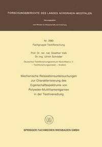 bokomslag Mechanische Relaxationsuntersuchungen zur Charakterisierung des Eigenschaftsspektrums von Polyester-Multifilamentgarnen in der Textilveredlung