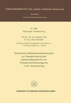 bokomslag Mechanische Relaxationsuntersuchungen zur Charakterisierung des Eigenschaftsspektrums von Polyester-Multifilamentgarnen in der Textilveredlung