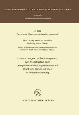 Untersuchungen zur Technologie und zum Prozeablauf beim Unterpulver-Verbindungsschweien mit Draht- und Bandelektroden in Tandemanordnung 1