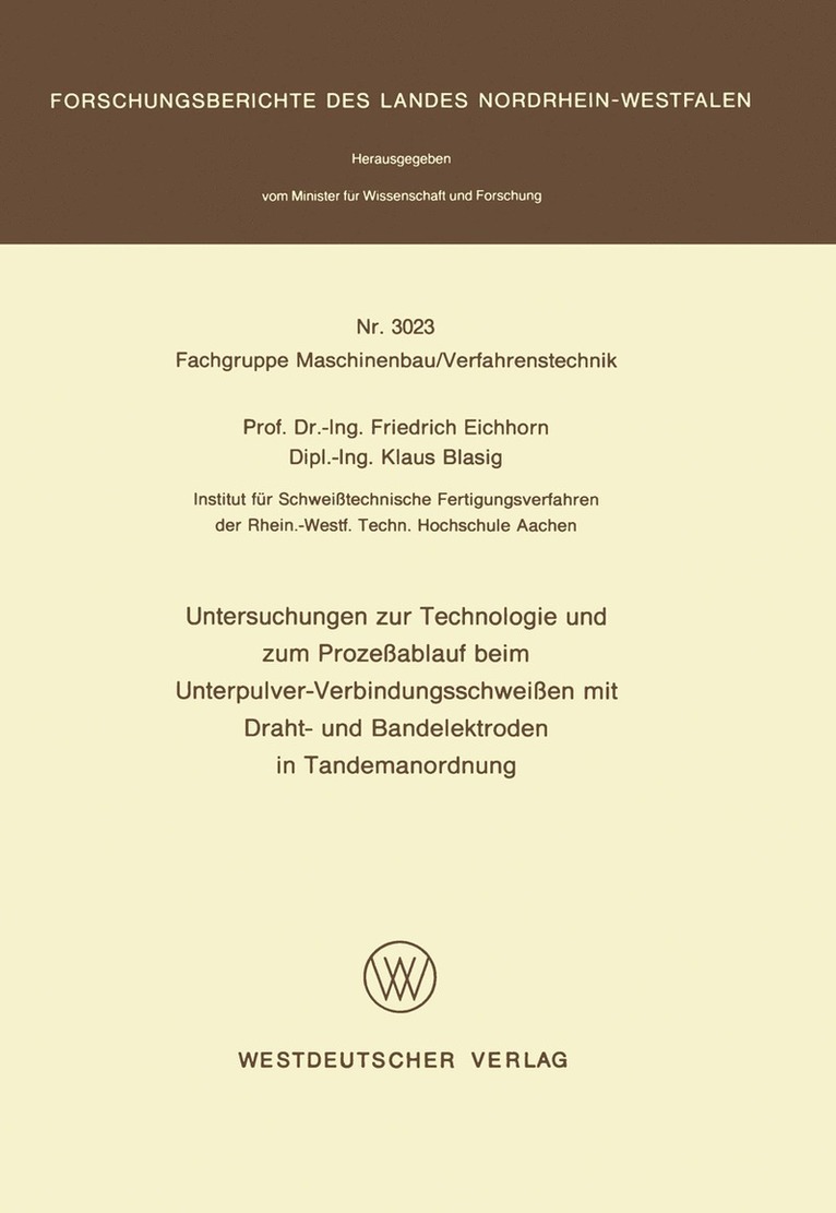 Untersuchungen zur Technologie und zum Prozeablauf beim Unterpulver-Verbindungsschweien mit Draht- und Bandelektroden in Tandemanordnung 1