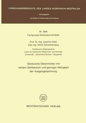 Joachim Holtz - Gesteuerte Gleichrichter mit weitem Stellbereich und geringer Welligkeit der Ausgangsspannung, Häftad