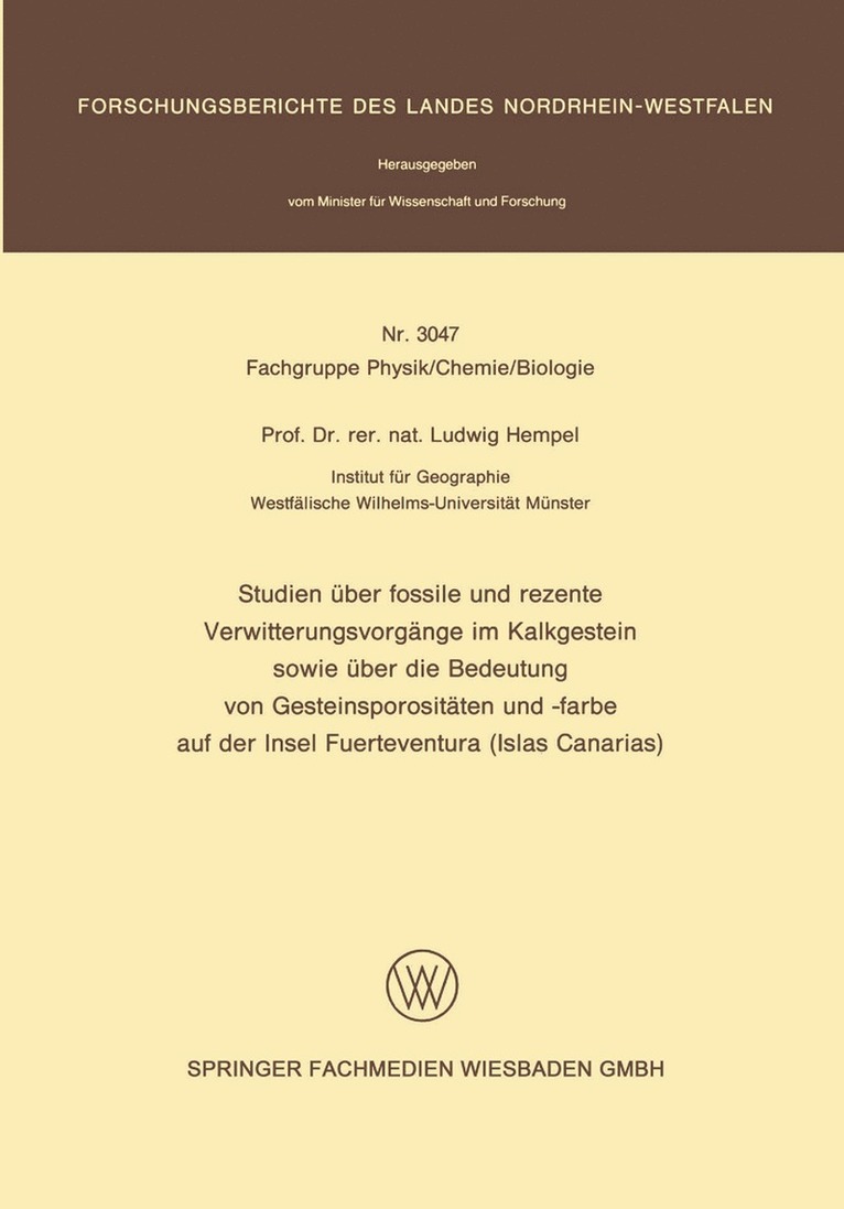 Studien ber fossile und rezente Verwitterungsvorgnge im Kalkgestein sowie ber die Bedeutung von Gesteinsporositten und -farbe auf der Insel Fuerteventura (Islas Canarias) 1