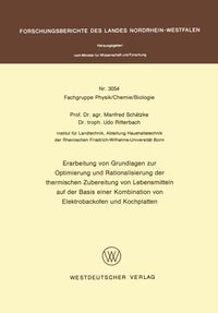 bokomslag Erarbeitung von Grundlagen zur Optimierung und Rationalisierung der thermischen Zubereitung von Lebensmitteln auf der Basis einer Kombination von Elektrobackofen und Kochplatten