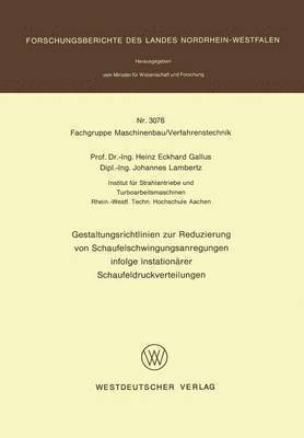 Heinz Eckhard Gallus - Gestaltungsrichtlinien zur Reduzierung von Schaufelschwingungsanregungen infolge instationärer Schaufeldruckverteilungen, Häftad