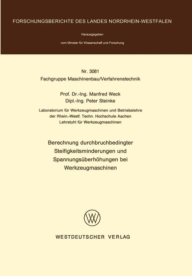 Manfred Weck - Berechnung durchbruchbedingter Steifigkeitsminderungen und Spannungsüberhöhungen bei Werkzeugmaschinen, Häftad