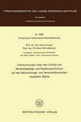 Untersuchungen ber den Einflu von Werkstoffgefge und Reaktionsschichten auf das Wlzreibungs- und Verschleiverhalten vergteter Sthle 1