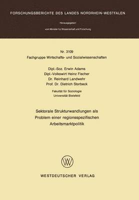 Sektorale Strukturwandlungen als Problem einer regionsspezifischen Arbeitsmarktpolitik 1