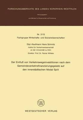 Der Einflu von Verkehrswegeinvestitionen nach dem Gemeindeverkehrsfinanzierungsgesetz auf den innerstdtischen Modal Split 1