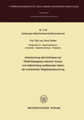 bokomslag Untersuchung des Einflusses der Relativbewegung zwischen Achsen und haftschlssig aufsitzenden Naben bei umlaufender Biegebeanspruchung