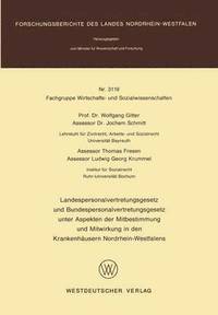 bokomslag Landespersonalvertretungsgesetz und Bundespersonalvertretungsgesetz unter Aspekten der Mitbestimmung und Mitwirkung in den Krankenhusern Nordrhein-Westfalens