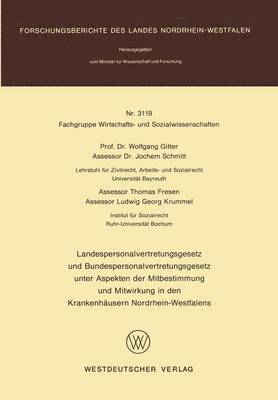 Landespersonalvertretungsgesetz und Bundespersonalvertretungsgesetz unter Aspekten der Mitbestimmung und Mitwirkung in den Krankenhusern Nordrhein-Westfalens 1