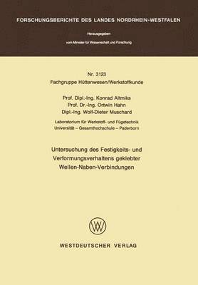 Konrad Altmiks - Untersuchung des Festigkeits- und Verformungsverhaltens geklebter Wellen-Naben- Verbindungen, Häftad