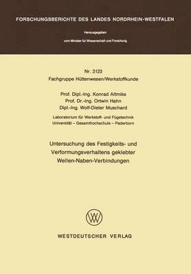 Untersuchung des Festigkeits- und Verformungsverhaltens geklebter Wellen-Naben- Verbindungen 1