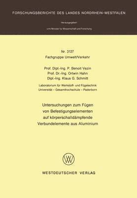 Untersuchungen zum Fügen von Befestigungselementen auf körperschalldämpfende Verbundelemente aus Aluminium