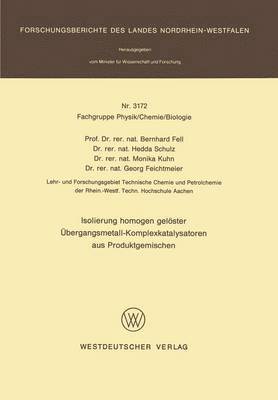 Bernhard Fell - Isolierung homogen gelöster Übergangsmetall-Komplexkatalysatoren aus Produktgemischen, Häftad