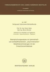 bokomslag Beanspruchungsanalyse von geometrisch und werkstoffmechanisch ?unsymmetrischen" Metallklebverbindungen mit der Finite-Element-Methode