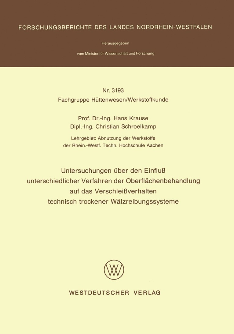 Untersuchungen ber den Einflu unterschiedlicher Verfahren der Oberflchenbehandlung auf das Verschleiverhalten technisch trockener Wlzreibungssysteme 1