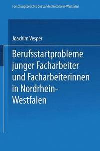 bokomslag Berufsstartprobleme junger Facharbeiter und Facharbeiterinnen in Nordrhein-Westfalen