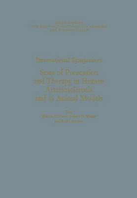 International Symposium: State of Prevention and Therapy in Human Arteriosclerosis and in Animal Models