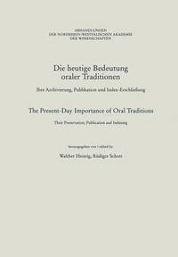 bokomslag Die heutige Bedeutung oraler Traditionen / The Present-Day Importance of Oral Traditions
