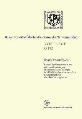 Harry Westermann - Freiheit des Unternehmers und des Grundeigentümers und ihre Pflichtenbindungen im öffentlichen Interesse nach dem Referentenentwurf eines Bundesberggesetzes, Häftad
