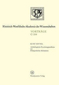 bokomslag Archäologische Forschungsprobleme zur Frühgeschichte Kleinasiens: 168. Sitzung am 23. Juni 1971 in Düsseldorf