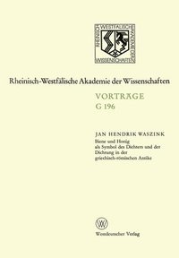 bokomslag Biene und Honig als Symbol des Dichters und der Dichtung in der griechisch-römischen Antike: 186. Sitzung am 20. Juni 1973 in Düsseldorf