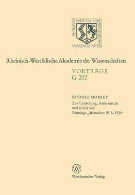 Zur Entstehung, Authentizitt und Kritik von Brnings Memoiren 19181934 1