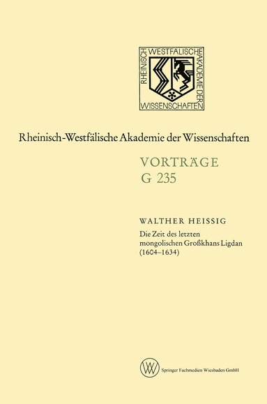Walther Heissig - Die Zeit des letzten mongolischen Großkhans Ligdan (1604–1634), Häftad