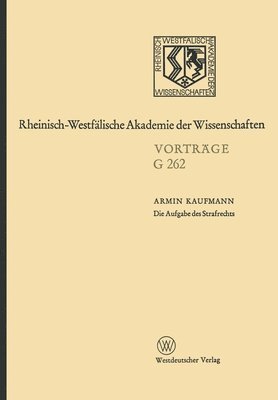 bokomslag Die Aufgabe des Strafrechts: 243. Sitzung am 28. November 1979 in Düsseldorf