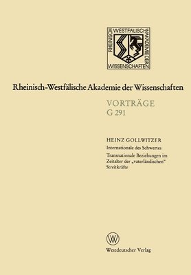 Heinz Gollwitzer - Internationale des Schwertes Transnationale Beziehungen im Zeitalter der "vaterländischen Streitkräfte: 313. Sitzung am 15. Juli 1987 in Düsseldorf, Häftad
