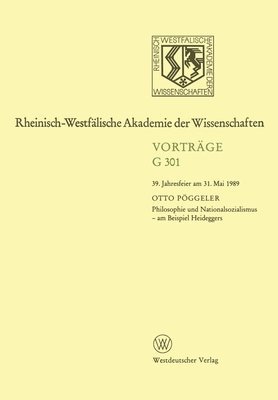 Otto Pöggeler - Philosophie und Nationalsozialismus - am Beispiel Heideggers: 39. Jahresfeier am 31. Mai 1989, Häftad