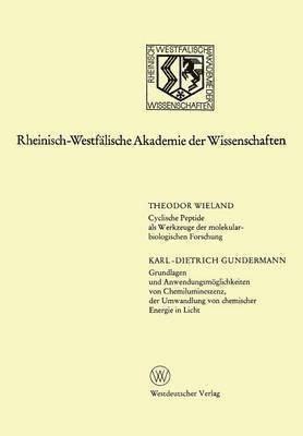 Theodor Wieland - Cyclische Peptide als Werkzeuge der molekularbiologischen Forschung. Grundlagen und Anwendungsmöglichkeiten von Chemilumineszenz, der Umwandlung von chemischer Energie in Licht, Häftad