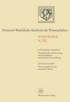 Periodische Enzymaktivierung als Kontrollfaktor multizellulärer Entwicklung. Neuere Ergebnisse zum räumlichen Hören 1