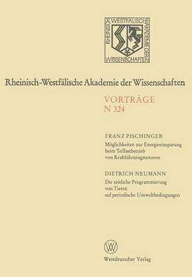 Mglichkeiten zur Energieeinsparung beim Teillastbetrieb von Kraftfahrzeugmotoren. Die zeitliche Programmierung von Tieren auf periodische Umweltbedingungen 1