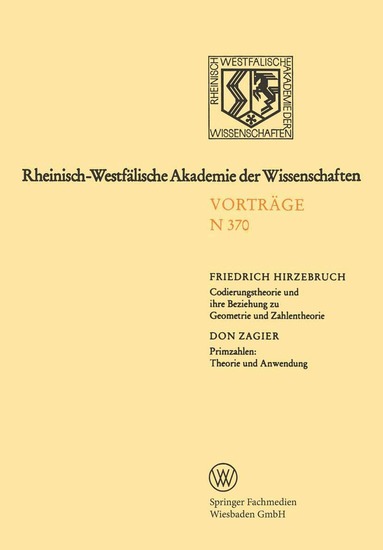 Friedrich Hirzebruch - Codierungstheorie und ihre Beziehung zu Geometrie und Zahlentheorie. Primzahlen: Theorie und Anwendung, Häftad