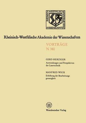 Gerd Herziger - Anwendungen und Perspektiven der Lasertechnik. Erhöhung der Bearbeitungsgenauigkeit — eine Herausforderung an die Ultrapräzisionstechnik, Häftad