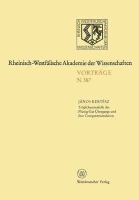 János Kertész - Tröpfchenmodelle des Flüssig-Gas-Übergangs und ihre Computersimulation: 368. Sitzung am 4. Juli 1990 in Düsseldorf, Häftad