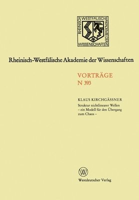 Klaus Kirchgässner - Struktur nichtlinearer Wellen - ein Modell für den Übergang zum Chaos -: 378. Sitzung am 6. November 1991 in Düsseldorf, Häftad