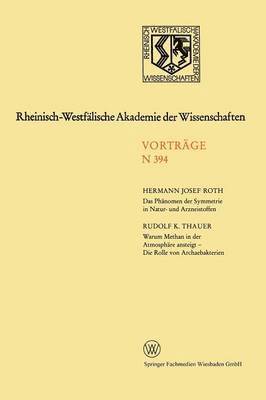 bokomslag Das Phnomen der Symmetrie in Natur- und Arzneistoffen. Warum Methan in der Atmosphre ansteigt - Die Rolle von Archaebakterien