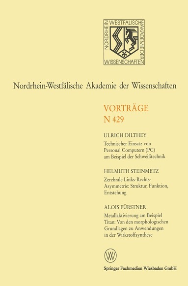 Ulrich Dilthey - Technischer Einsatz von Personal Computern (PC) am Beispiel der Schweißtechnik. Zerebrale Links-Rechts-Asymmetrie: Struktur, Funktion, Entstehung. Metallaktivierung am Beispiel Titan: Von den morphologischen Grundlagen zu Anwendungen in der Wirkstoffsynthese, Häftad